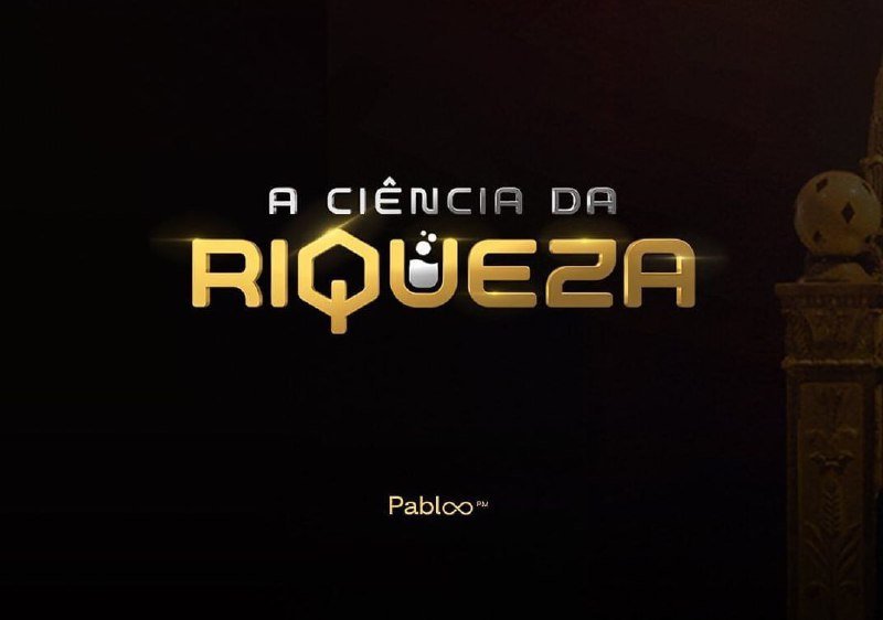 💎 A Ciência da Riqueza – Pablo Marçal